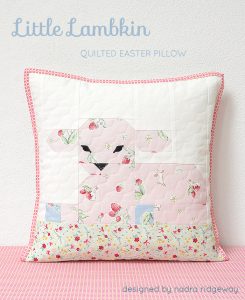 Little Lambkin Quilted Pillow Pattern by Nadra Ridgeway of ellis & higgs
