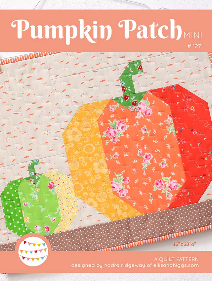 Pumpkin Patch Mini Quilt Pattern by Nadra Ridgeway of ellis & higgs