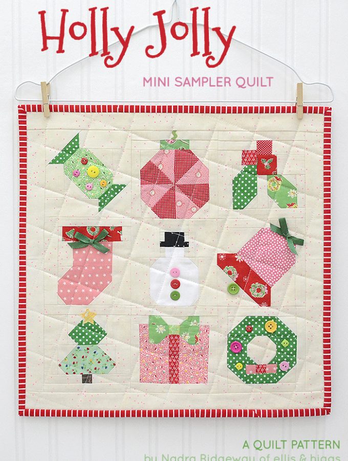 Holly Jolly Mini Christmas Sampler Quilt - A pattern by Nadra Ridgeway of ellis & higgs