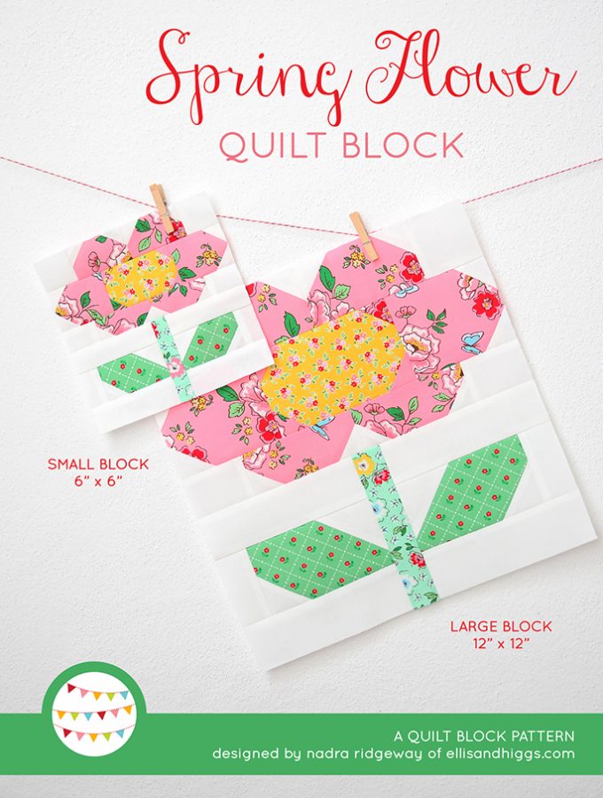 Spring Flower Quilt Block Pattern by Nadra Ridgeway of ellis & higgs