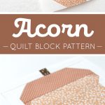 Acorn Quilt Block Pattern by Nadra Ridgeway of ellis & higgs