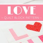 Valentines Day Quilt Block Pattern LOVE