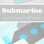 Submarine quilt block in two sizes