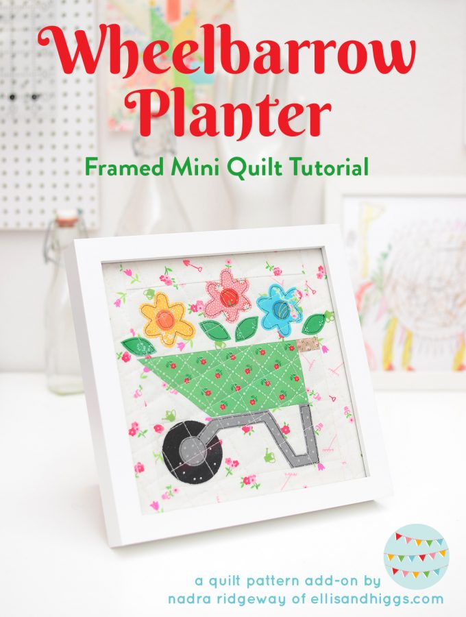 Wheelbarrow Planter Mini Quilt tutorial - an easy quilt pattern by ellis & higgs