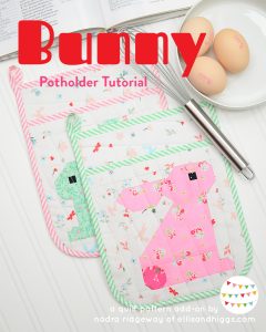 Bunny Potholder Tutorial - A potholder quilt pattern add-on by Nadra Ridgeway of ellis & higgs