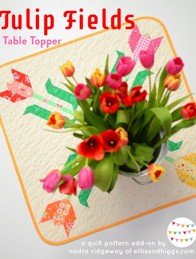 Tulip Table Topper - an easy quilt pattern by Nadra Ridgeway of ellis & higgs